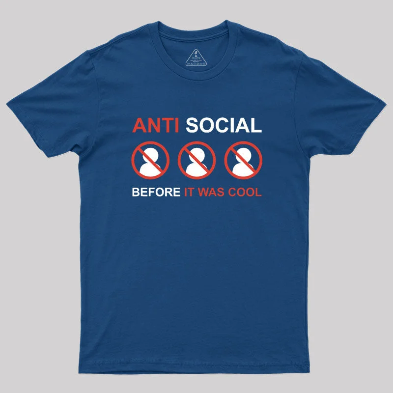 Anti Social Before It Was Cool Geek T-Shirt