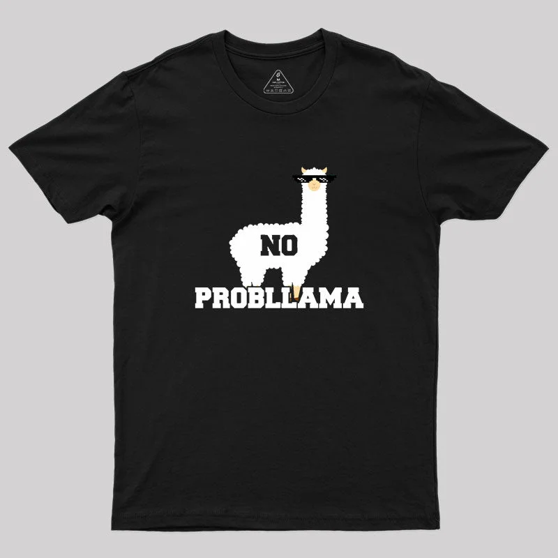 No Probllama Funny Animal Always Be A Llama Geek T-Shirt