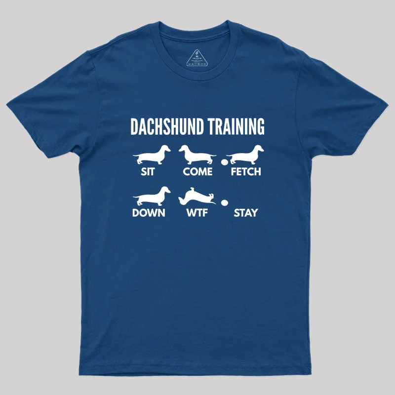 Dachshund Training Dachshund Dog Geek T-Shirt