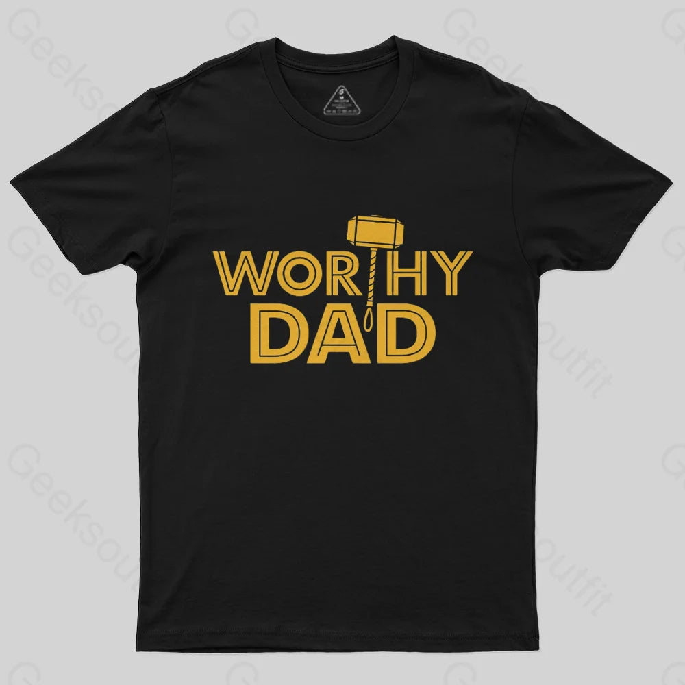 Worthy Dad T-Shirt