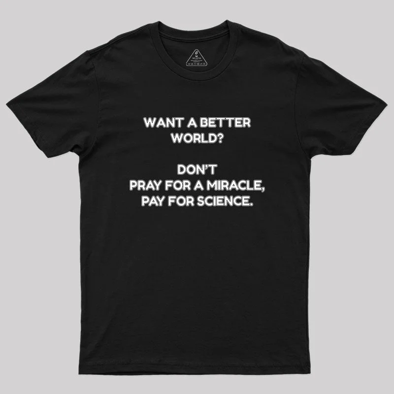 Want A Better World Geek T-Shirt