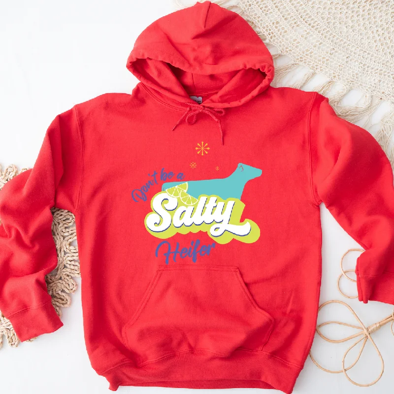 Don't Be A Salty Dairy Heifer Hoodie (S-3XL) Unisex - Multiple Colors!